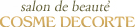 salon de beaute COSME DECORTE